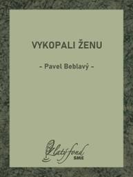 E-kniha Vykopali ženu - Pavel Beblavý