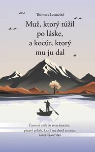 E-kniha Muž, ktorý túžil po láske, a kocúr, ktorý mu ju dal - Thomas Leoncini