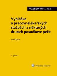 E-kniha Vyhláška o pracovnělékařských službách a některých druzích posudkové péče (č. 79/2013 Sb.). Praktický komentář - 2. vydání - Ivo Krýsa