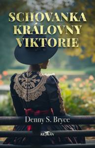 E-kniha Schovanka královny Viktorie - Denny S. Bryce