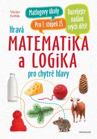 E-kniha Hravá matematika a logika pro chytré hlavy - Václav Fořtík