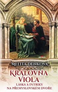 E-kniha Královna Viola - Láska a intriky na přemyslovském dvoře - Melita Denková