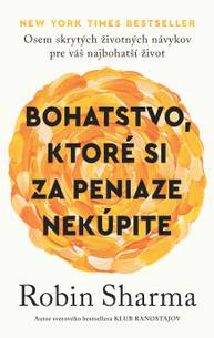 E-kniha Bohatstvo, ktoré si za peniaze nekúpite - Robin Sharma