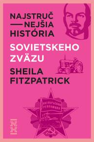 E-kniha Najstručnejšia história Sovietskeho zväzu - Sheila Fitzpatrick