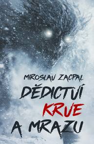 E-kniha Dědictví krve a mrazu - Miroslav Zacpal