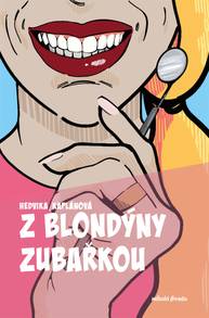 E-kniha Z blondýny zubařkou - MDDr Hedvika Kaplánová