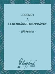 E-kniha Legendy a legendárne rozprávky - Jiří Polívka