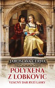 E-kniha Polyxena z Lobkovic - Jaroslava Černá