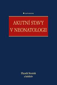 E-kniha Akutní stavy v neonatologii - kolektiv a, Zbyněk Straňák