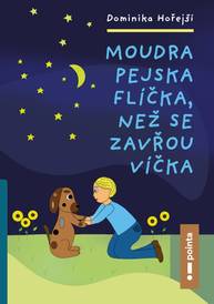 E-kniha Moudra pejska Flíčka, než se zavřou víčka - Dominika Hořejší