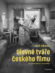 E-kniha Slavné tváře českého filmu ve vzpomínkách a fotografiích - Aleš Cibulka