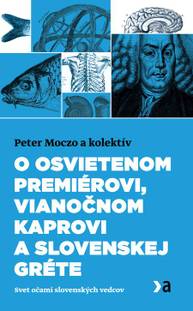 E-kniha O osvietenom premiérovi, vianočnom kaprovi a slovenskej Gréte - Peter Moczo a kolektív