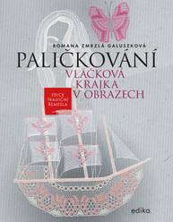 E-kniha Paličkování. Vláčková krajka v obrazech - Romana Zmrzlá Galuszková