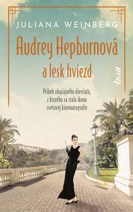 E-kniha Audrey Hepburnová a lesk hviezd - Juliana Weinbergová