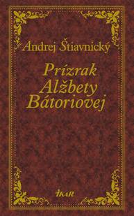 E-kniha Prízrak Alžbety Bátoriovej - Andrej Štiavnický