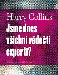 E-kniha Jsme dnes všichni vědečtí experti? - Harry Collins