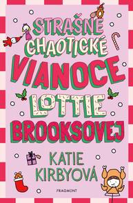 E-kniha Strašne chaotické Vianoce Lottie Brooksovej - Katie Kirbyová