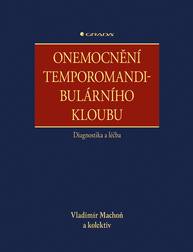 E-kniha Onemocnění temporomandibulárního kloubu - diagnostika a léčba - kolektiv a, Vladimír Machoň