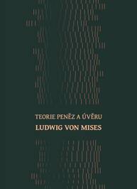 E-kniha Teorie peněz a úvěru - Ludwig von Mises