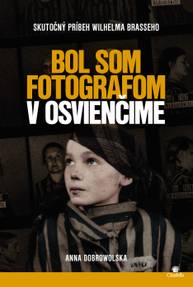 E-kniha Bol som fotografom v Osvienčime - Anna Dobrowolska