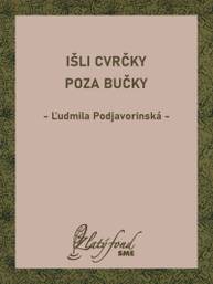 E-kniha Išli cvrčky poza bučky - Ľudmila Podjavorinská