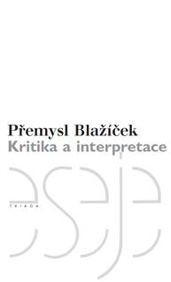 E-kniha Kritika a interpretace - Přemysl Blažíček