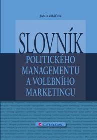 E-kniha Slovník politického managementu a volebního marketingu - Jan Kubáček