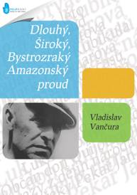 E-kniha Amazonský proud / Dlouhý, Široký, Bystrozraký - Vladislav Vančura