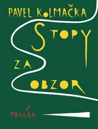 E-kniha Stopy za obzor - Pavel Kolmačka