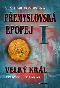 E-kniha Přemyslovská epopej I - Velký král Přemysl I. Otakar - Vlastimil Vondruška