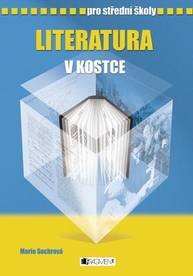 E-kniha Literatura v kostce pro SŠ - Pavel Kantorek, Marie Sochrová, Milada Housková, Jiřina Lockerová