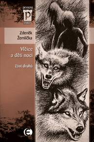 E-kniha Vlčice a děti noci - část druhá - Zdeněk Žemlička