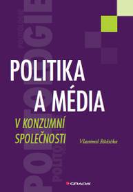 E-kniha Politika a média v konzumní společnosti - Vlastimil Růžička