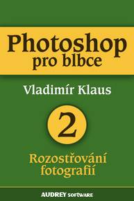 E-kniha Photoshop pro blbce 2 - Vladimír Klaus