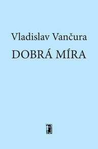 E-kniha Dobrá míra - Vladislav Vančura