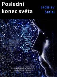 E-kniha Poslední konec světa - Ladislav Szalai