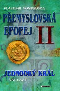 E-kniha Přemyslovská epopej II - Jednooký král Václav I. - Vlastimil Vondruška