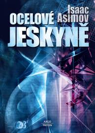 E-kniha Ocelové jeskyně - Isaac Asimov