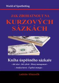 E-kniha Jak zbohatnout na kurzových sázkách - Ladislav Kňazovčík