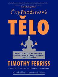 E-kniha Čtyřhodinové tělo - Timothy Ferriss