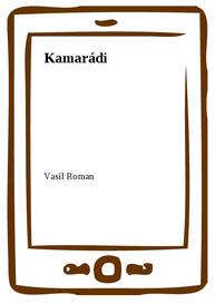 E-kniha Kamarádi - Vasil Roman