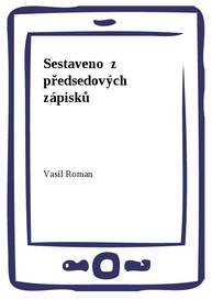 E-kniha Sestaveno z předsedových zápisků - Vasil Roman