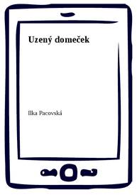 E-kniha Uzený domeček - Ilka Pacovská