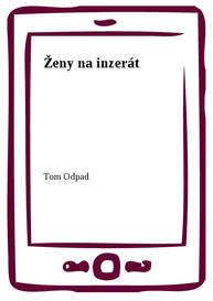 E-kniha Ženy na inzerát - Tom Odpad