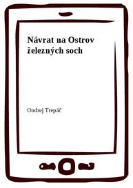 E-kniha Návrat na Ostrov železných soch - Ondrej Trepáč