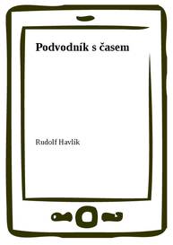 E-kniha Podvodník s časem - Rudolf Havlík