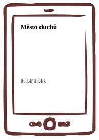 E-kniha Město duchů - Rudolf Havlík