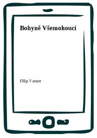 E-kniha Bohyně Všemohoucí - Filip Varner