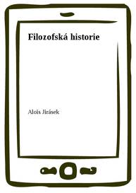 E-kniha Filozofská historie - Alois Jirásek