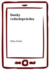 E-kniha Doteky vzduchoprázdna - Milan Petrák